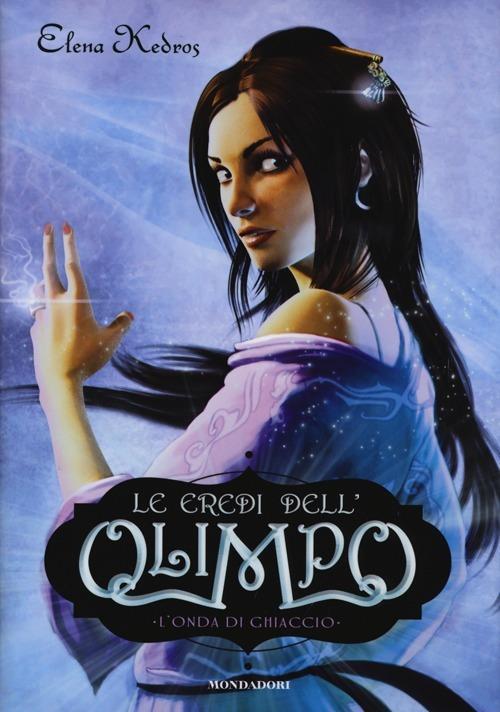 L' onda di ghiaccio. Le eredi dell'Olimpo. Vol. 3 - Elena Kedros - copertina