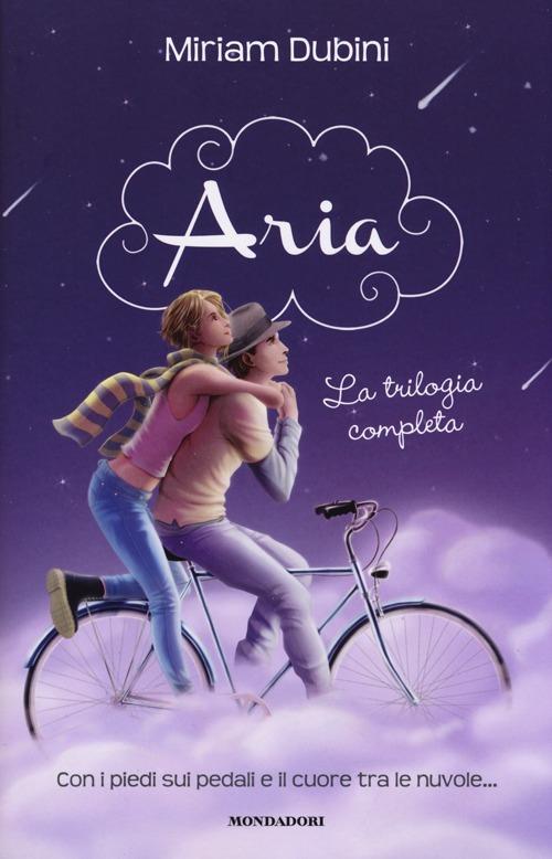 Aria. La trilogia completa: Messaggio per me-Il volo della rondine-La danza delle stelle cadenti - Miriam Dubini - copertina