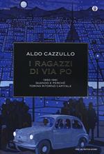 I ragazzi di via Po 1950-1961. Quando e perché Torino ritornò capitale