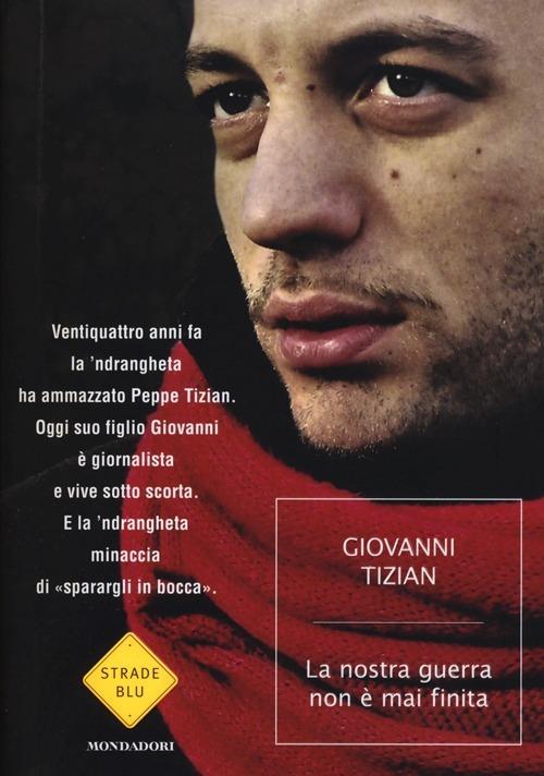 La nostra guerra non è mai finita - Giovanni Tizian - copertina