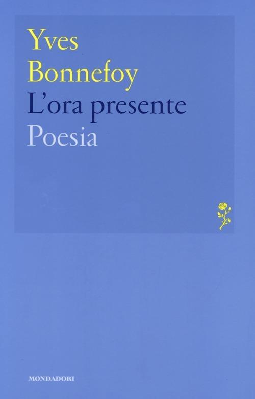 L' ora presente - Yves Bonnefoy - copertina