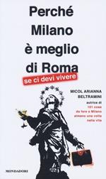 Perché Milano è meglio di Roma (se ci devi vivere)