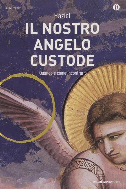 Il nostro angelo custode. Quando e come incontrarlo - Haziel - copertina