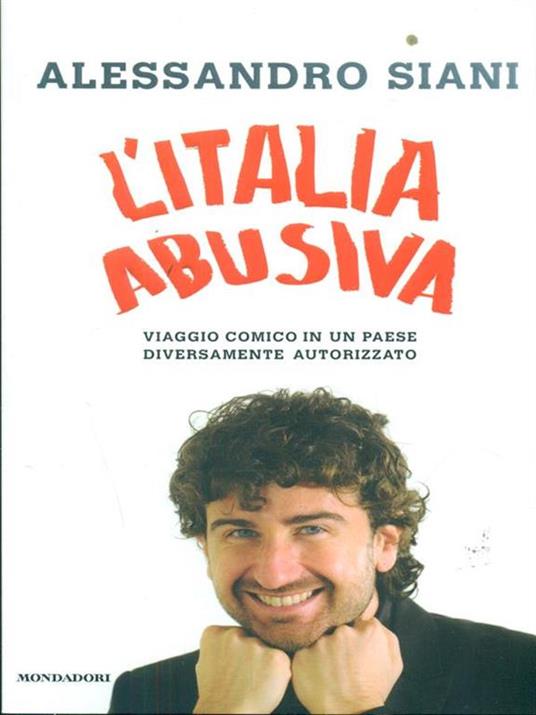 L' Italia abusiva. Viaggio comico in un paese diversamente autorizzato - Alessandro Siani - 2