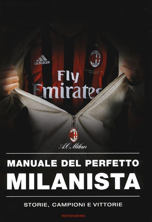 Manuale del perfetto milanista. Ediz. illustrata - copertina