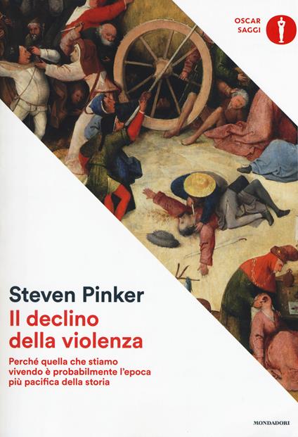 Il declino della violenza. Perché quella che stiamo vivendo è probabilmente l'epoca più pacifica della storia - Steven Pinker - copertina