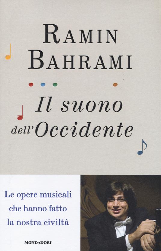 Il suono dell'Occidente. Le opere musicali che hanno fatto la nostra civiltà - Ramin Bahrami - copertina