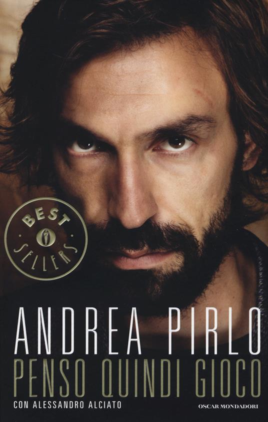 Penso quindi gioco - Andrea Pirlo,Alessandro Alciato - copertina