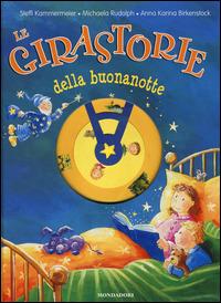 Le girastorie della buonanotte - Steffi Kammermeier,Michaela Rudolph,Anna K. Birkenstock - 2