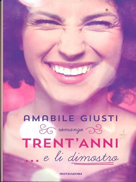 Trent'anni... e li dimostro - Amabile Giusti - copertina