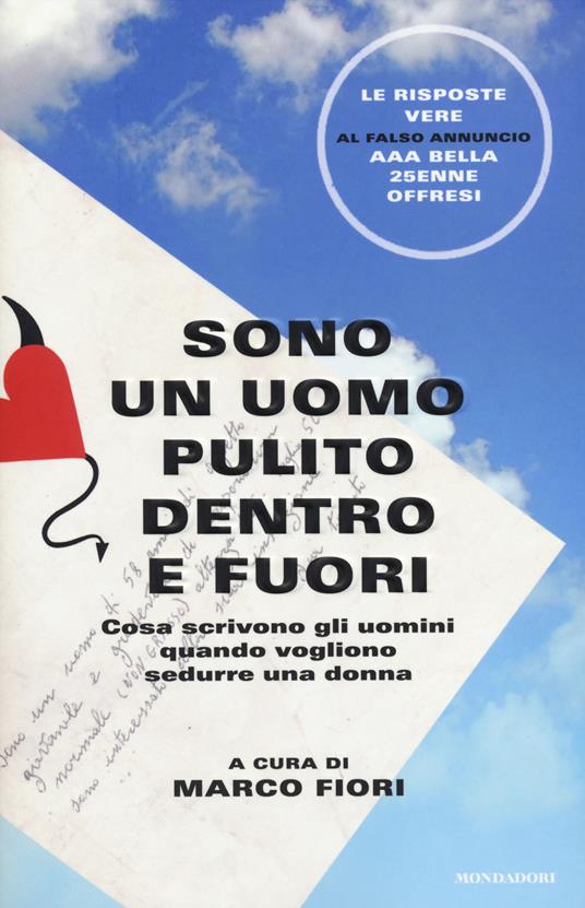 Sono un uomo pulito dentro e fuori. Cosa scrivono gli uomini quando vogliono sedurre una donna - copertina