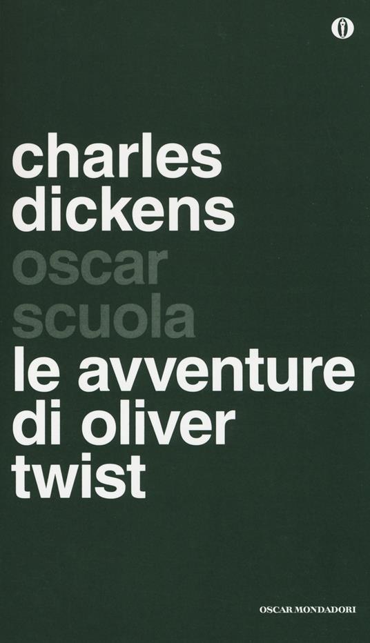 Le avventure di Oliver Twist - Charles Dickens - Libro - Mondadori - Oscar  scuola | laFeltrinelli