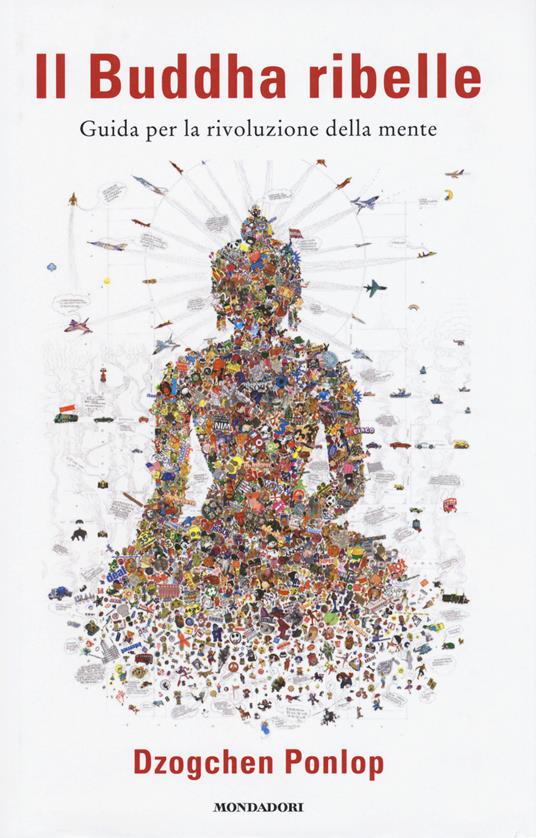 Il Buddha ribelle. Guida per la rivoluzione della mente - Dzogchen Ponlop - copertina