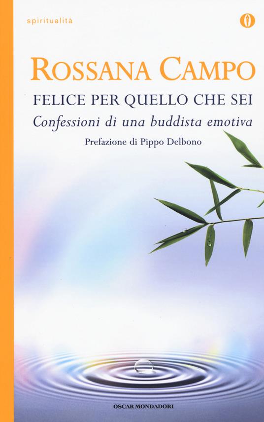 Felice per quello che sei. Confessioni di una buddhista emotiva - Rossana Campo - copertina