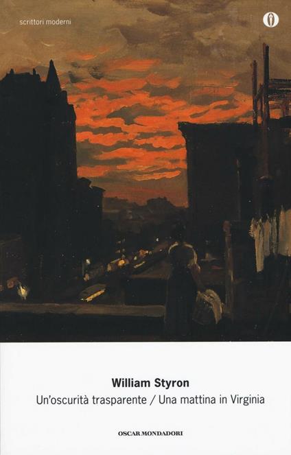 Un' oscurità trasparente-Una mattina in Virginia - William Styron - copertina