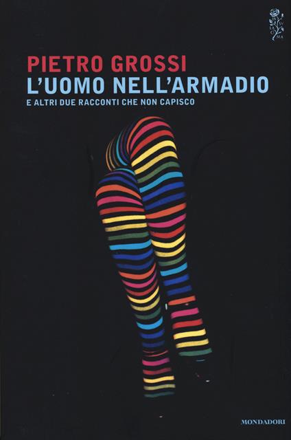 L' uomo nell'armadio e altri due racconti che non capisco - Pietro Grossi - copertina