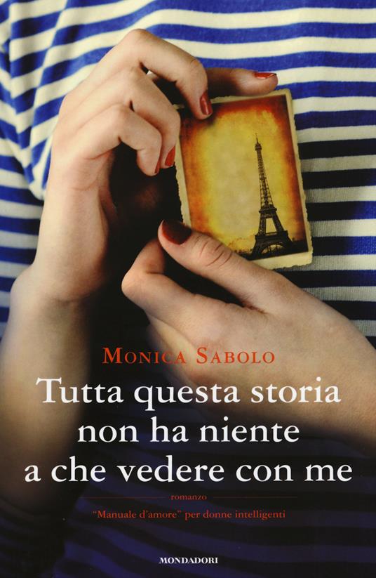 Tutta questa storia non ha niente a che vedere con me - Monica Sabolo - copertina