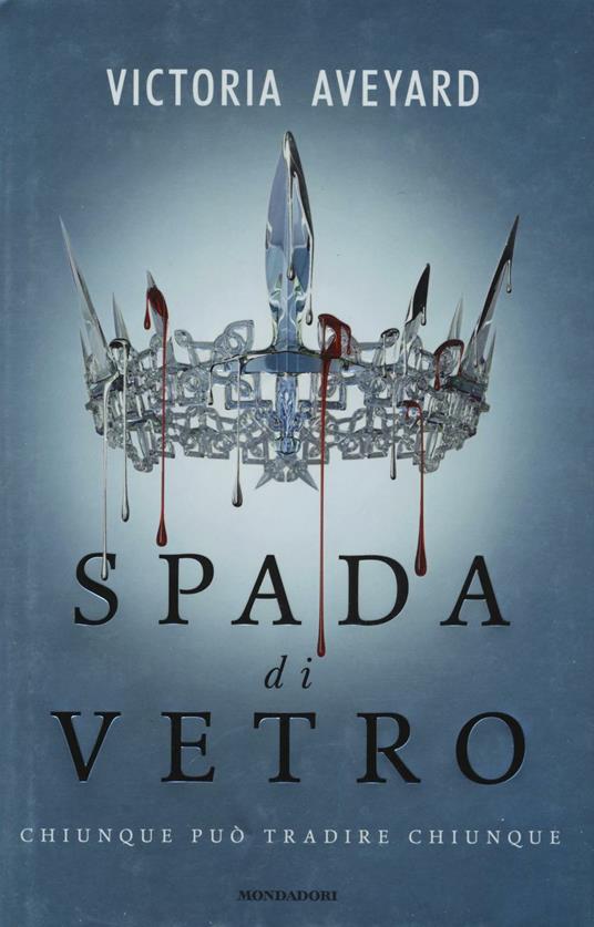 Spada di vetro - Victoria Aveyard - Libro - Mondadori - Chrysalide |  laFeltrinelli