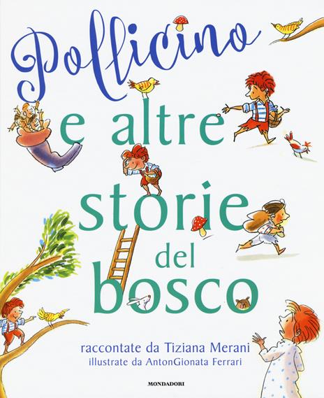 Pollicino e altre storie del bosco - Tiziana Merani,AntonGionata Ferrari - 6