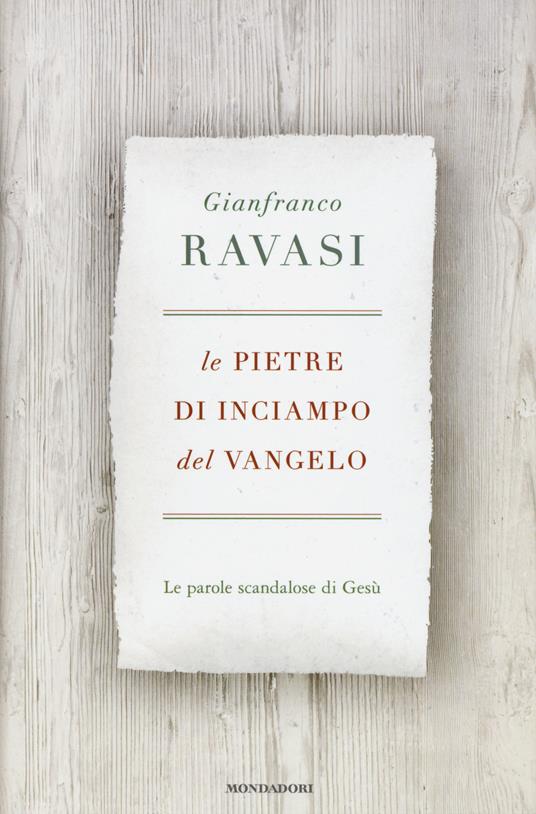 Le pietre di inciampo del Vangelo. Le parole scandalose di Gesù - Gianfranco Ravasi - copertina