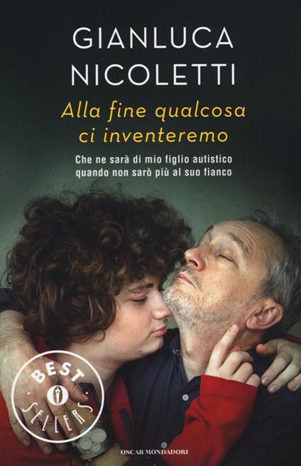 Alla fine qualcosa ci inventeremo - Gianluca Nicoletti - copertina