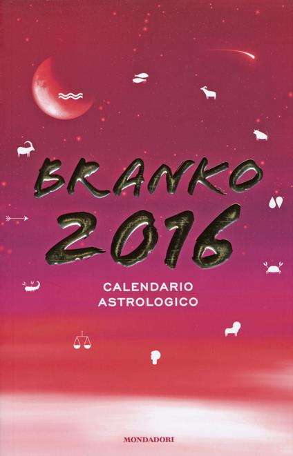 Calendario astrologico 2016. Guida giornaliera segno per segno - Branko - copertina