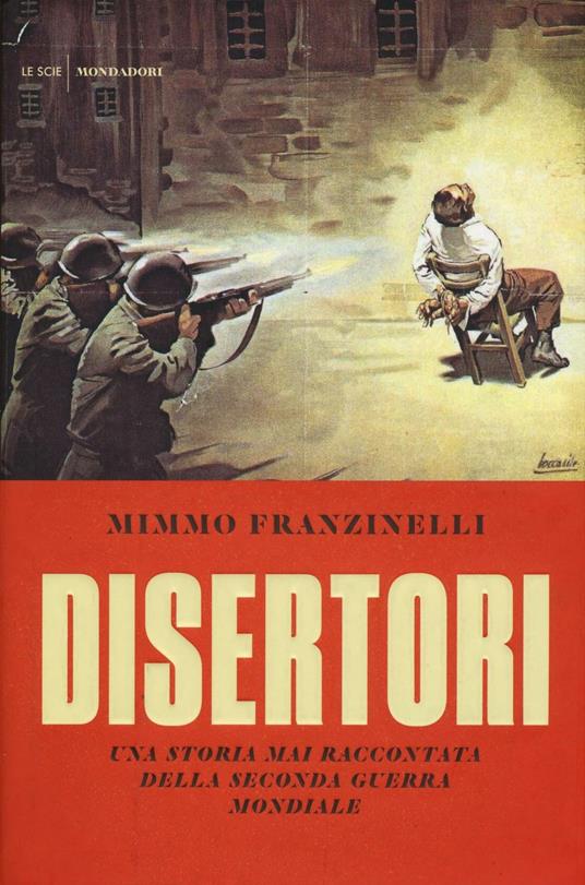 Disertori. Una storia mai raccontata della seconda guerra mondiale - Mimmo Franzinelli - copertina