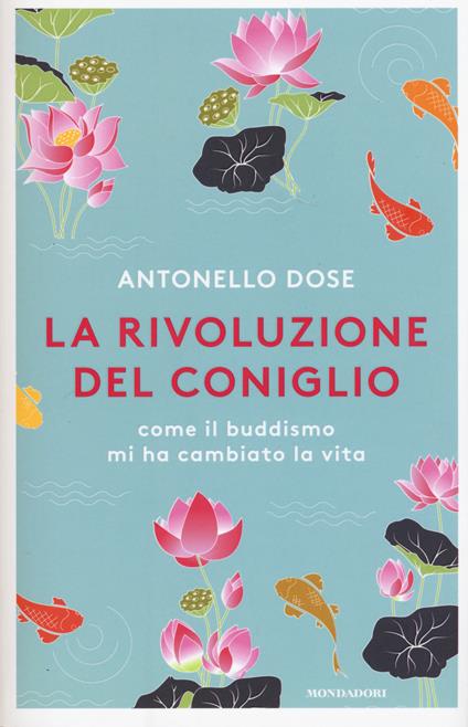 La rivoluzione del coniglio. Come il buddismo mi ha cambiato la vita - Antonello Dose - copertina