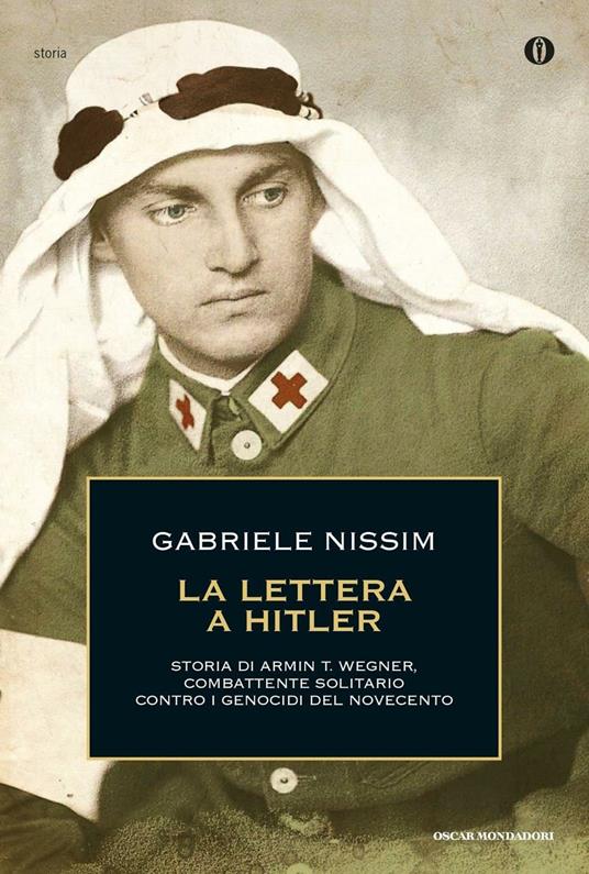 La lettera a Hitler. Storia di Armin T. Wegner, combattente solitario contro i genocidi del Novecento - Gabriele Nissim - copertina