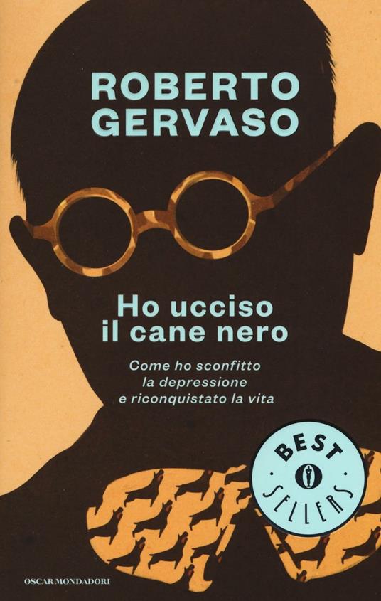 Ho ucciso il cane nero. Come ho sconfitto la depressione e riconquistato la vita. Ediz. illustrata - Roberto Gervaso - copertina