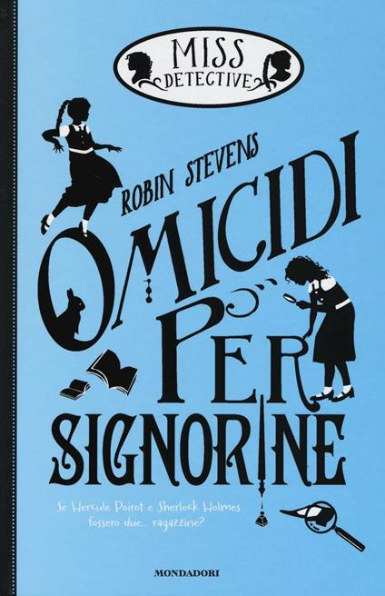 Omicidi per signorine. Miss Detective - Robin Stevens - copertina