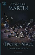 Il trono di spade. Vol. 9: ombra della profezia, L'.