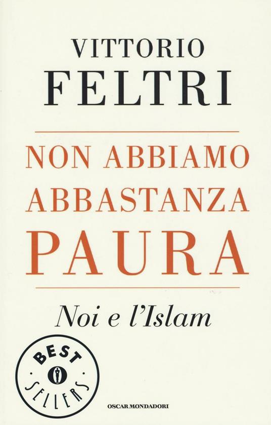 Non abbiamo abbastanza paura. Noi e l'Islam - Vittorio Feltri - copertina