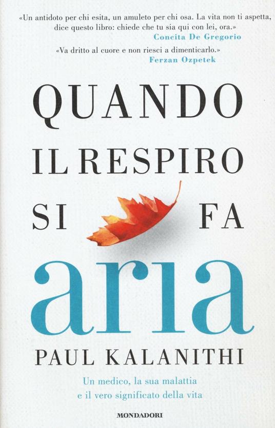 Quando il respiro si fa aria. Un medico, la sua malattia e il vero significato della vita - Paul Kalanithi - copertina