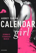 Calendar girl. Gennaio, febbraio, marzo