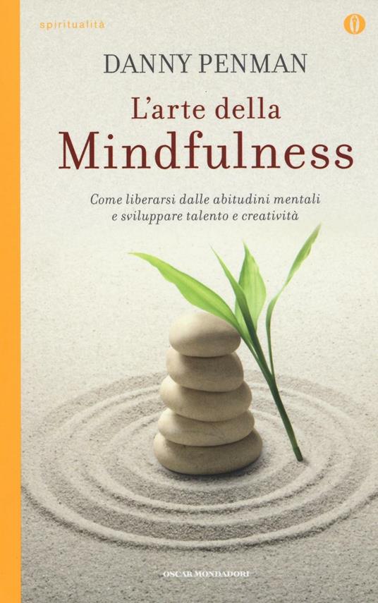 L' arte della mindfulness. Come liberarsi dalle abitudini mentali