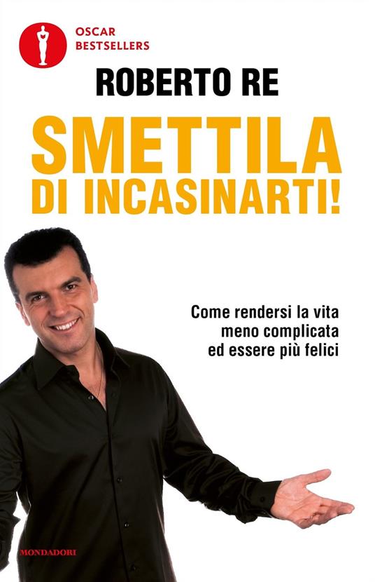 Smettila di incasinarti! - Roberto Re - copertina