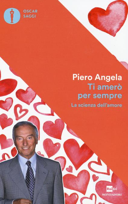 Ti amerò per sempre. La scienza dell'amore - Piero Angela - copertina