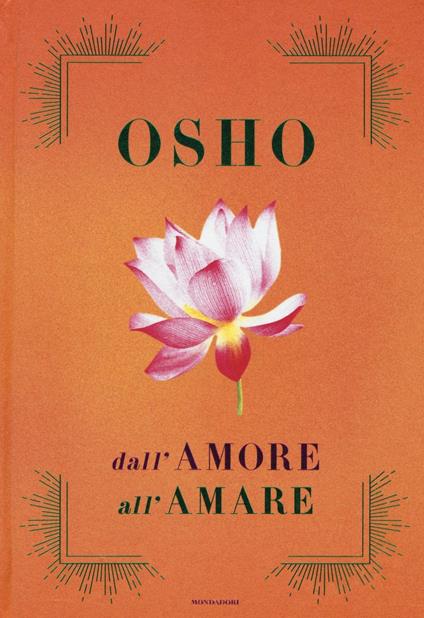 Dall'amore all'amare: Tantra, amore e meditazione-Il gioco delle emozioni-Il lungo, il corto, il nulla - Osho - copertina