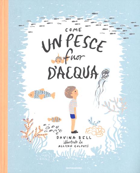 Come un pesce fuor d'acqua. Ediz. a colori - Davina Bell - copertina