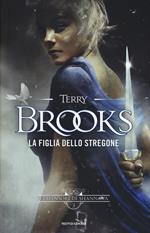 La figlia dello stregone. I difensori di Shannara. Vol. 3