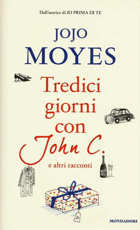 Tredici giorni con John C. e altri racconti - Jojo Moyes - copertina