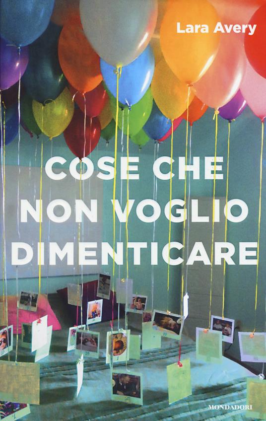 Cose che non voglio dimenticare - Lara Avery - copertina