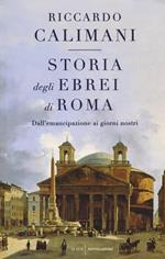 Storia degli ebrei di Roma. Dall'emancipazione ai giorni nostri