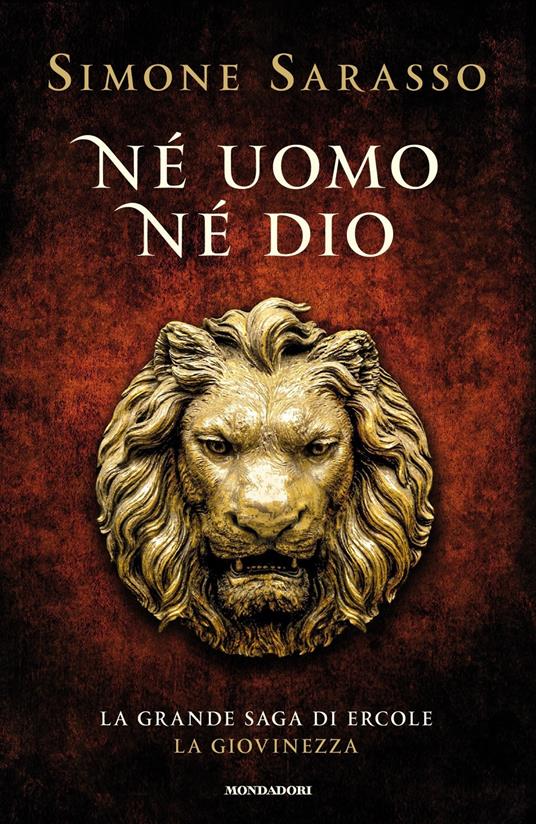 Né uomo né dio. La grande saga di Ercole. La giovinezza - Simone Sarasso - copertina