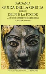 Guida della Grecia. Testo greco a fronte. Vol. 10: Delfi e la Focide.