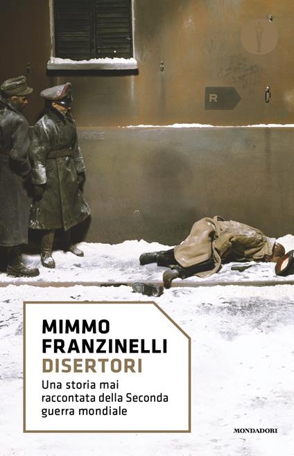 Disertori. Una storia mai raccontata della seconda guerra mondiale - Mimmo Franzinelli - copertina