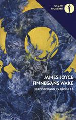 Finnegans Wake. Testo inglese a fronte. Vol. 2: I-II.