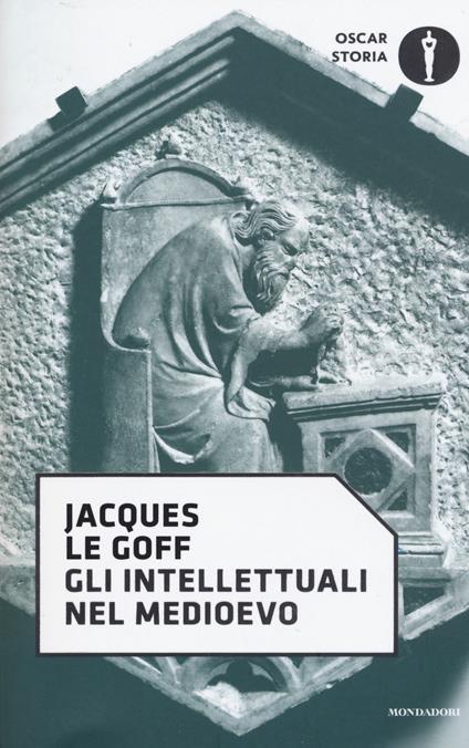 Gli intellettuali nel Medioevo - Jacques Le Goff - copertina