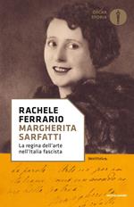 Margherita Sarfatti. La regina dell'arte nell'Italia fascista